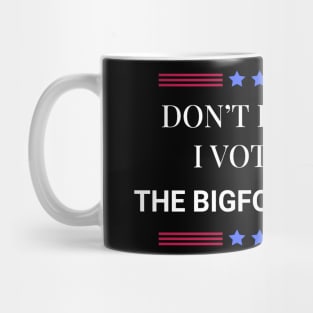 Don't Blame Me I Voted For The Bigfoot Express Mug